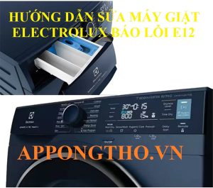 Làm sao để phòng ngừa lỗi E12 máy giặt Electrolux?