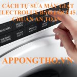 Lỗi E-45 Máy Giặt Electrolux Sửa Ngay Kẻo Hỏng Nặng!