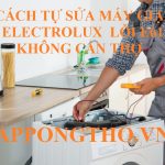 Tự sửa lỗi E-61 máy giặt Electrolux chuẩn an toàn