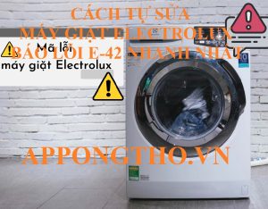 Máy giặt Electrolux lỗi E-42 Nguyên nhân và giải pháp?