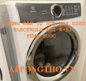 Mẹo nhỏ khi gặp lỗi E51 máy giặt Electrolux?