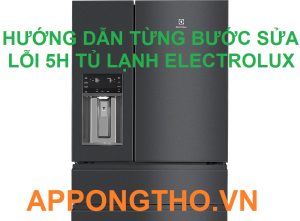 Tủ lạnh Electrolux gặp lỗi 5H có được bảo hành không?