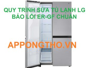 Tủ lạnh LG gặp lỗi ER-GF có cần thay linh kiện không?