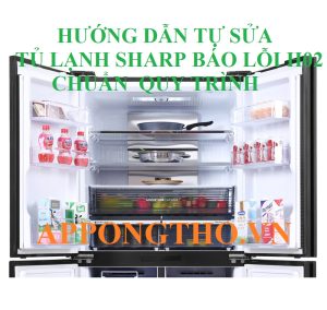 Lỗi H-02 tủ lạnh Sharp dấu hiệu và giải pháp hiệu quả