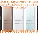 Lỗi H-30 tủ lạnh Sharp gây nguy cơ hỏng hệ thống