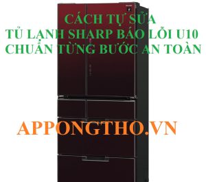 Tủ lạnh Sharp bị lỗi U10 có do bản lề cửa bị hỏng không?