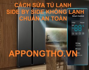 Chính xác khiến tủ lạnh Side by Side không hoạt động là gì?